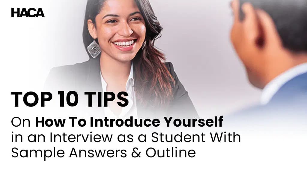 Top 10 Tips on How To Introduce Yourself in an Interview as a Student With Sample Answers & Outline
