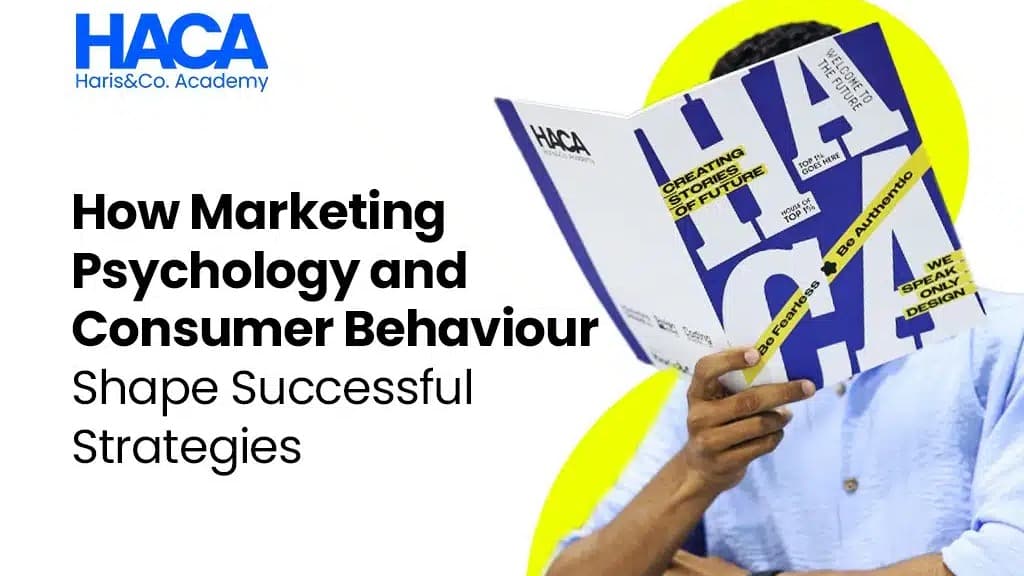 How Marketing Psychology and Consumer Behaviour Shape Successful Strategies