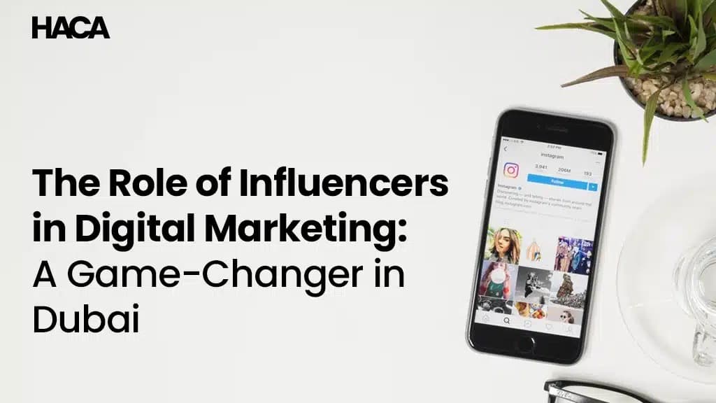 The Role of Influencers in Digital Marketing: A Game-Changer in Dubai
