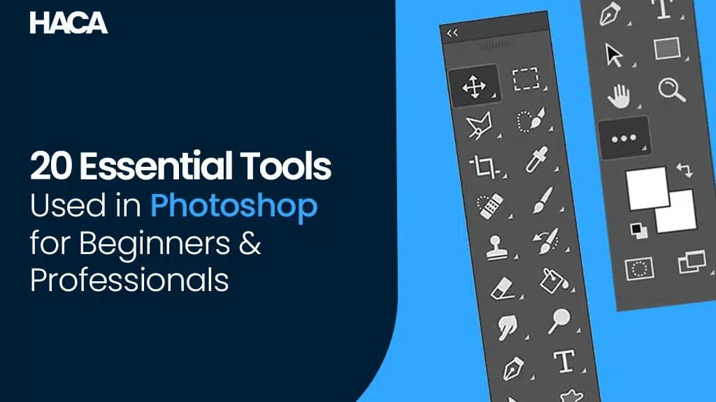20 Essential Tools Used in Photoshop for Beginners and Professionals