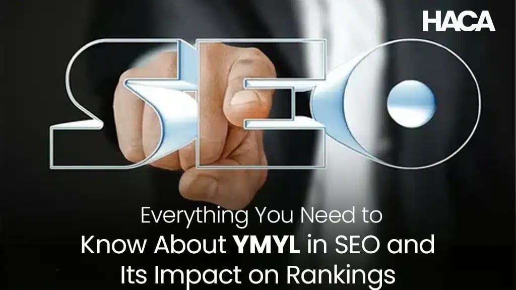 Everything You Need to Know About YMYL in SEO and Its Impact on Rankings
