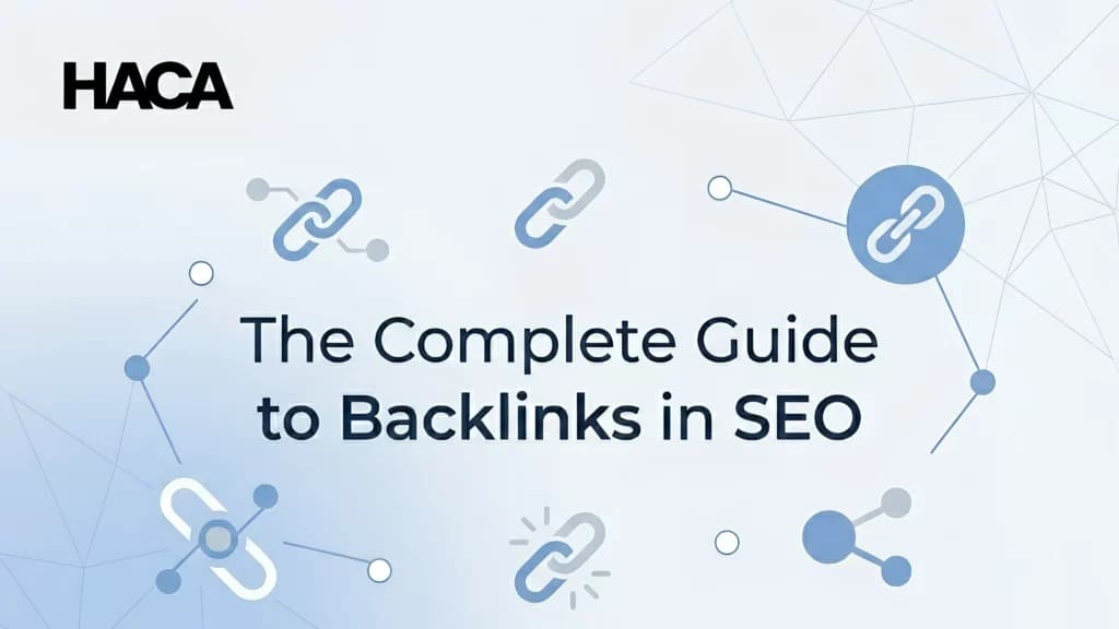 The Complete Guide to Backlinks in SEO